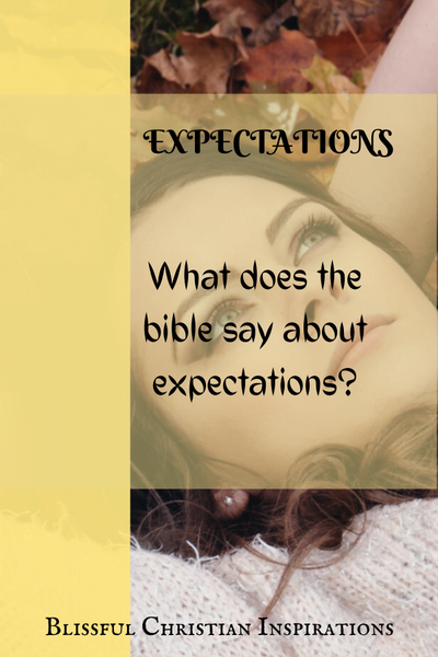 What Does The Bible Say About Expectations?